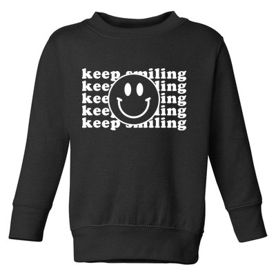 Keep Smiling Happy Face Toddler Sweatshirt