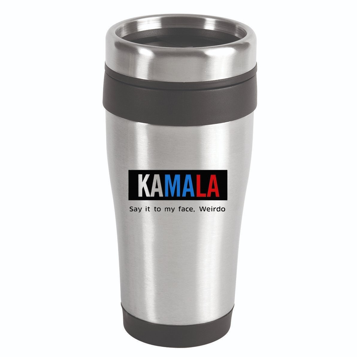 Kamala Say It To My Face Weirdo 16oz Travel Tumbler