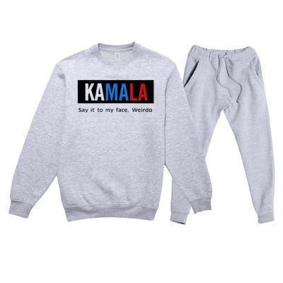 Kamala Say It To My Face Weirdo Premium Crewneck Sweatsuit Set