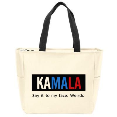 Kamala Say It To My Face Weirdo Zip Tote Bag