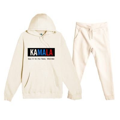 Kamala Say It To My Face Weirdo Premium Hooded Sweatsuit Set