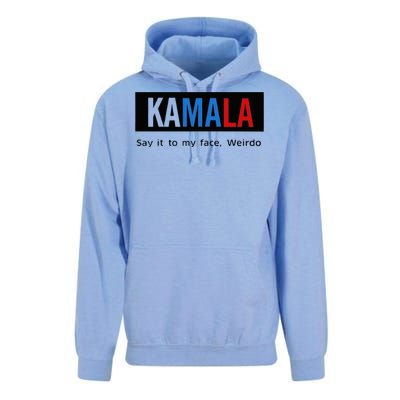 Kamala Say It To My Face Weirdo Unisex Surf Hoodie