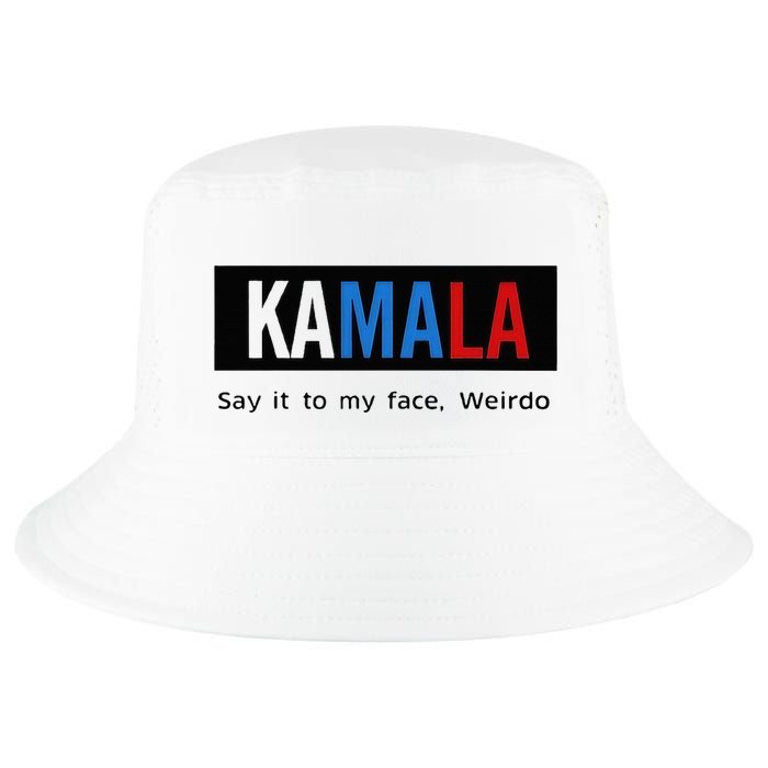 Kamala Say It To My Face Weirdo Cool Comfort Performance Bucket Hat