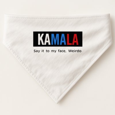 Kamala Say It To My Face Weirdo USA-Made Doggie Bandana