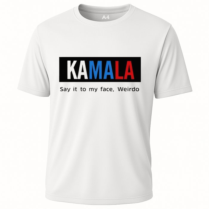 Kamala Say It To My Face Weirdo Cooling Performance Crew T-Shirt