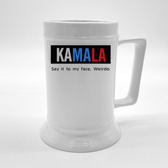 Kamala Say It To My Face Weirdo Beer Stein