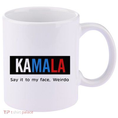 Kamala Say It To My Face Weirdo 11oz C Handle Ceramic Mug