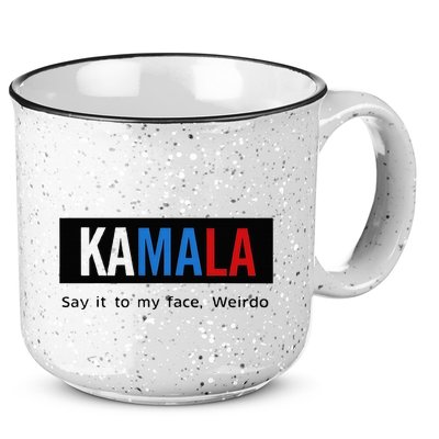 Kamala Say It To My Face Weirdo 15oz Campfire Ceramic Mug