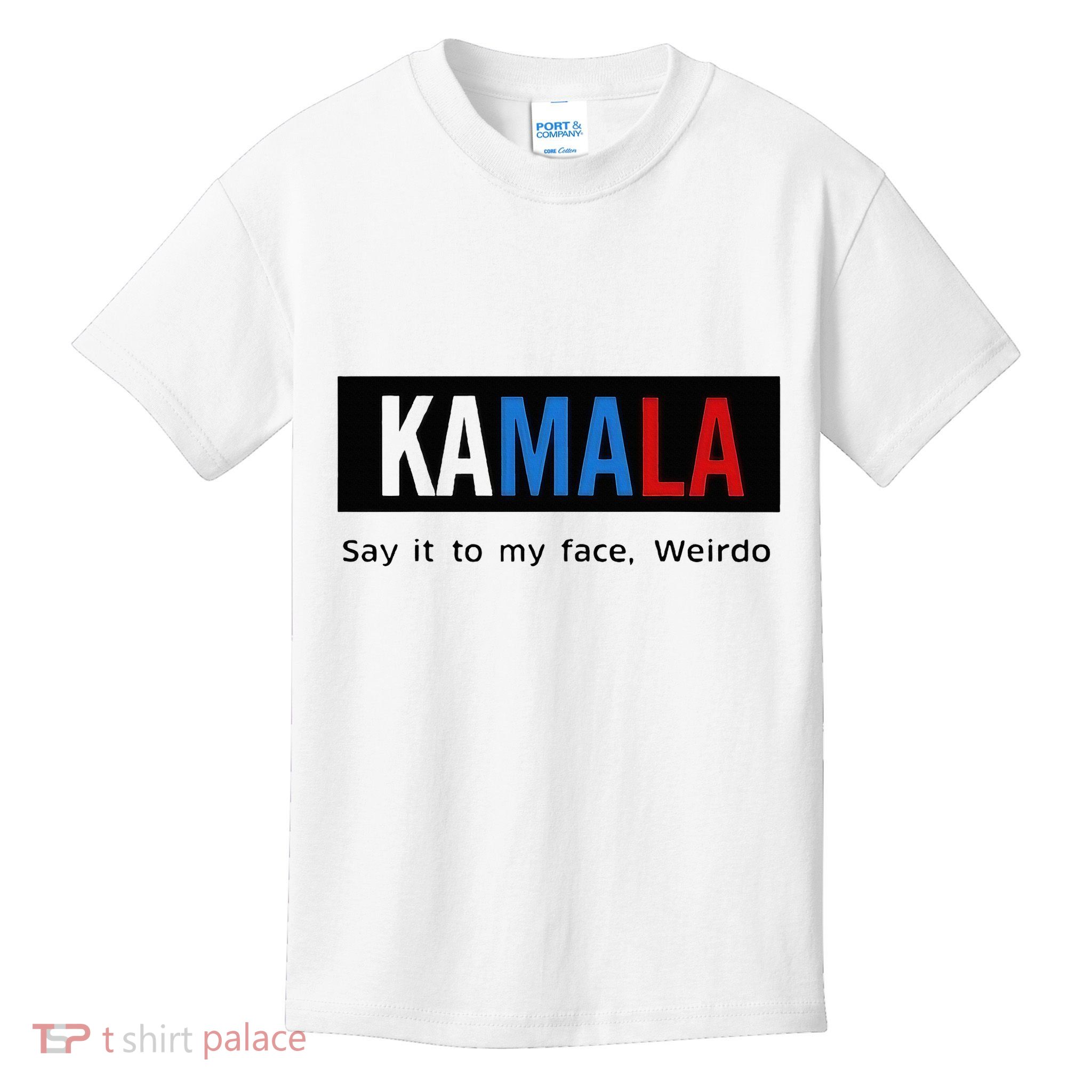 Kamala Say It To My Face Weirdo Kids T-Shirt