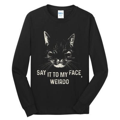 Kamala Say It To My Face Weirdo Tall Long Sleeve T-Shirt