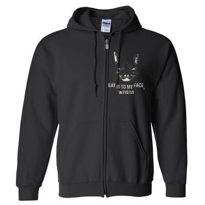 Kamala Say It To My Face Weirdo Full Zip Hoodie