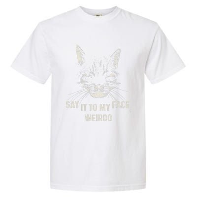 Kamala Say It To My Face Weirdo Garment-Dyed Heavyweight T-Shirt