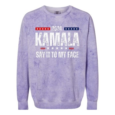 Kamalaharris Say It To My Face Vote For 2024 President Colorblast Crewneck Sweatshirt