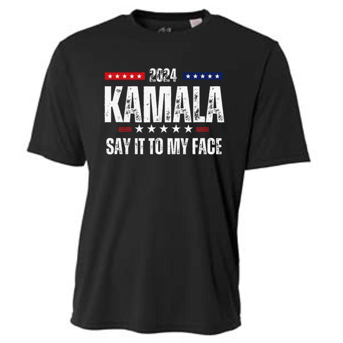 Kamalaharris Say It To My Face Vote For 2024 President Cooling Performance Crew T-Shirt