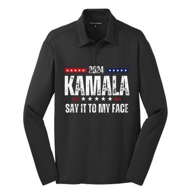 Kamalaharris Say It To My Face Vote For 2024 President Silk Touch Performance Long Sleeve Polo