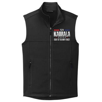 Kamalaharris Say It To My Face Vote For 2024 President Collective Smooth Fleece Vest