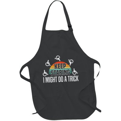 Keep Staring I Might Do A Trick Wheelchair Handicap Full-Length Apron With Pockets