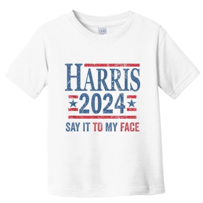 Kamala Say It To My Face Toddler T-Shirt