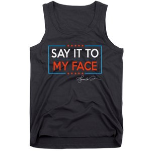 Kamala Say It To My Face Funny Kamala 2024 For President Tank Top