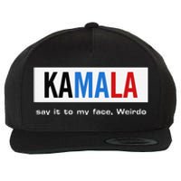 Kamala Say It To My Face Weirdo Wool Snapback Cap