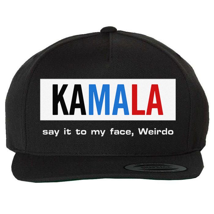 Kamala Say It To My Face Weirdo Wool Snapback Cap