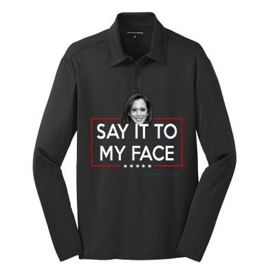 Kamala Say It To My Face Funny Kamala 2024 For President Silk Touch Performance Long Sleeve Polo