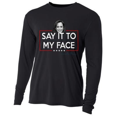 Kamala Say It To My Face Funny Kamala 2024 For President Cooling Performance Long Sleeve Crew