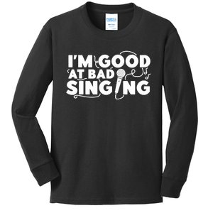 Karaoke Singer I'm Good At Bad Singing Kids Long Sleeve Shirt