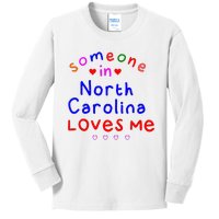 Kids Someone In North Carolina Loves Me Kids Kids Long Sleeve Shirt