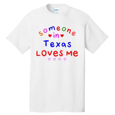 Kids Someone In Texas Loves Me Kids Tall T-Shirt