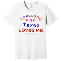 Kids Someone In Texas Loves Me Kids Premium T-Shirt