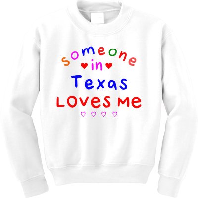 Kids Someone In Texas Loves Me Kids Kids Sweatshirt