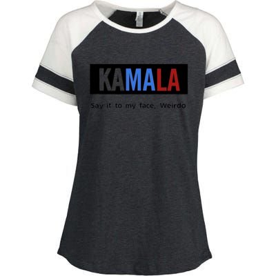 Kamala Say It To My Face Weirdo Enza Ladies Jersey Colorblock Tee