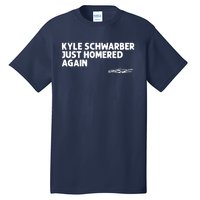 Kyle Schwarber Just Homered Again Tall T-Shirt