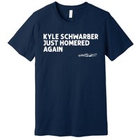 Kyle Schwarber Just Homered Again Premium T-Shirt