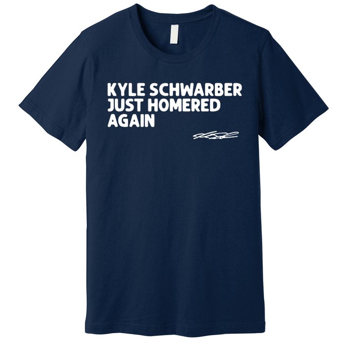 Kyle Schwarber Just Homered Again Premium T-Shirt