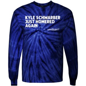 Kyle Schwarber Just Homered Again Tie-Dye Long Sleeve Shirt