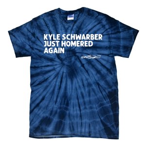 Kyle Schwarber Just Homered Again Tie-Dye T-Shirt