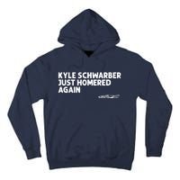 Kyle Schwarber Just Homered Again Tall Hoodie