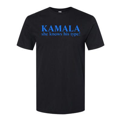 Kamala She Knows His Type Kamala Harris 2024 For President Softstyle® CVC T-Shirt