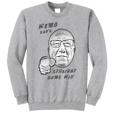 Kemo Says Tall Sweatshirt