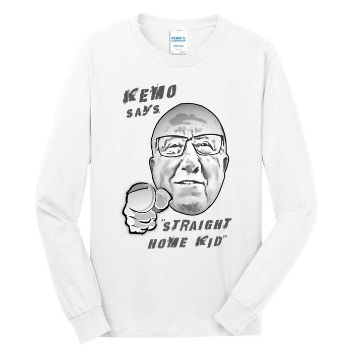 Kemo Says Tall Long Sleeve T-Shirt