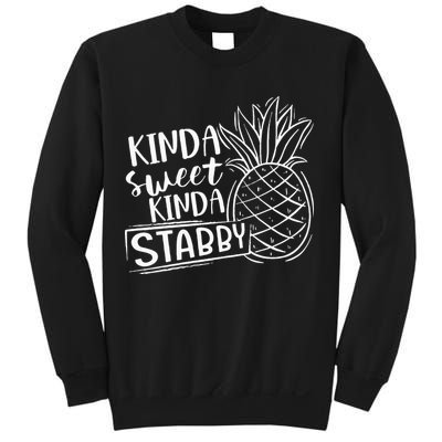 Kinda Sweet Kinda Stabby Funny Sarcastic Sarcasm Pineapple Sweatshirt