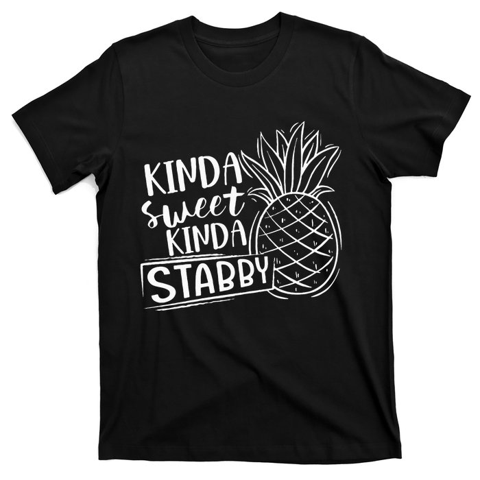 Kinda Sweet Kinda Stabby Funny Sarcastic Sarcasm Pineapple T-Shirt