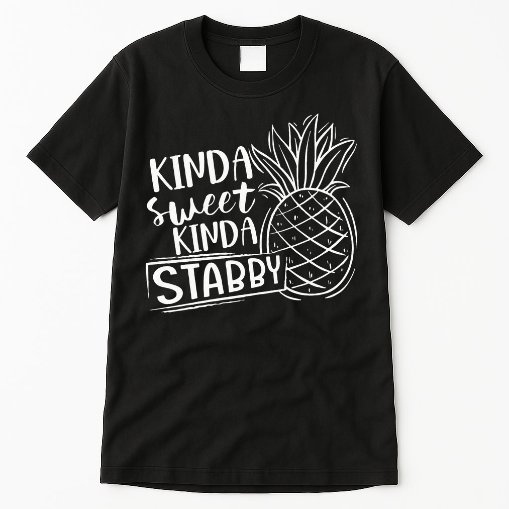 Kinda Sweet Kinda Stabby Funny Sarcastic Sarcasm Pineapple Tall T-Shirt