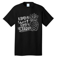 Kinda Sweet Kinda Stabby Funny Sarcastic Sarcasm Pineapple Tall T-Shirt