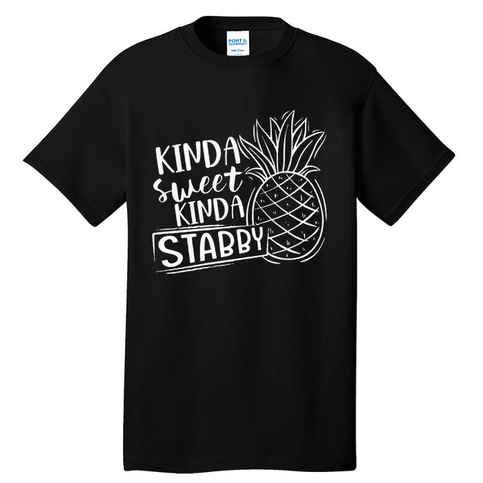 Kinda Sweet Kinda Stabby Funny Sarcastic Sarcasm Pineapple Tall T-Shirt