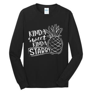 Kinda Sweet Kinda Stabby Funny Sarcastic Sarcasm Pineapple Tall Long Sleeve T-Shirt