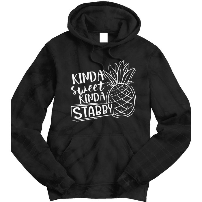 Kinda Sweet Kinda Stabby Funny Sarcastic Sarcasm Pineapple Tie Dye Hoodie