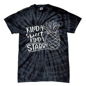 Kinda Sweet Kinda Stabby Funny Sarcastic Sarcasm Pineapple Tie-Dye T-Shirt